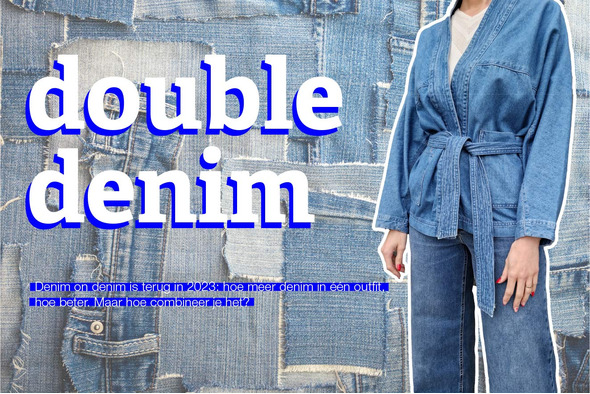 Double denim: hoe draag je een full denim look?